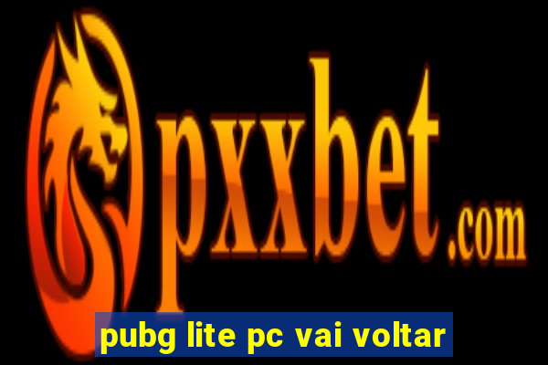 pubg lite pc vai voltar